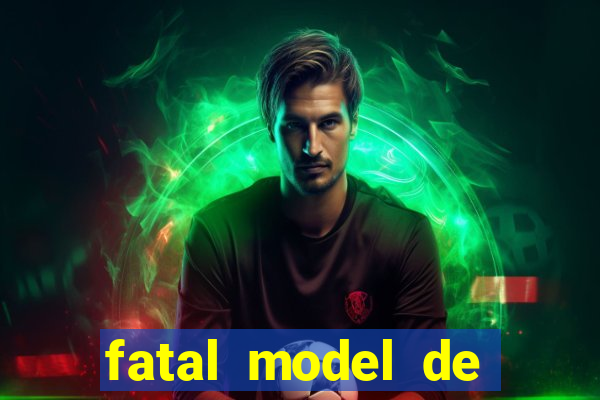 fatal model de barra mansa